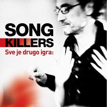 songkillers_sve_je_drugo_igra.jpg